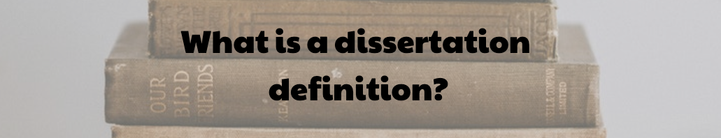 short definition of dissertation